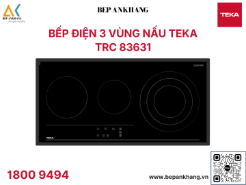 Bếp điện từ Teka TRC 83631 TCS - Xuất xứ: Thổ Nhĩ Kỳ